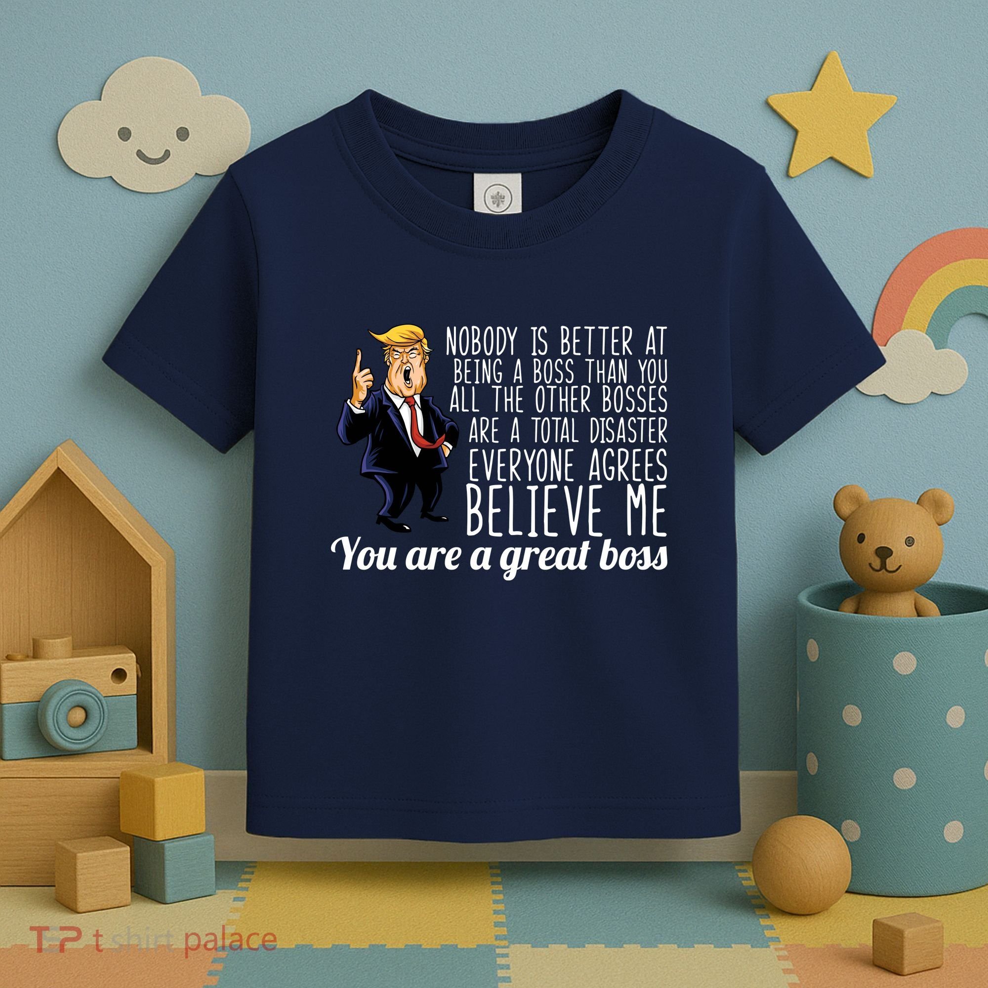 Your A Great Boss Donald Trump Toddler T-Shirt
