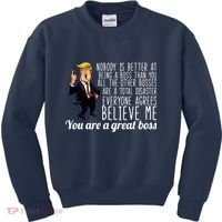 Your A Great Boss Donald Trump Kids Sweatshirt thumb 0