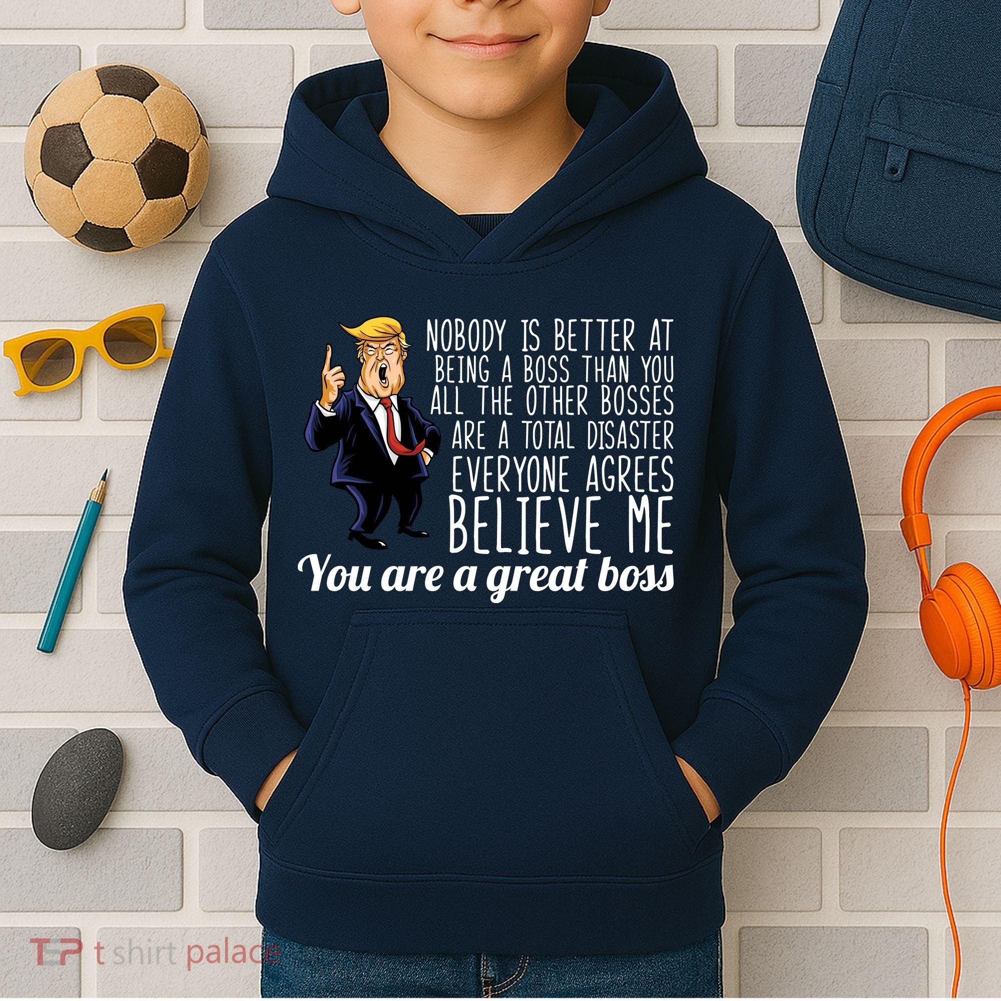 Your A Great Boss Donald Trump Kids Hoodie