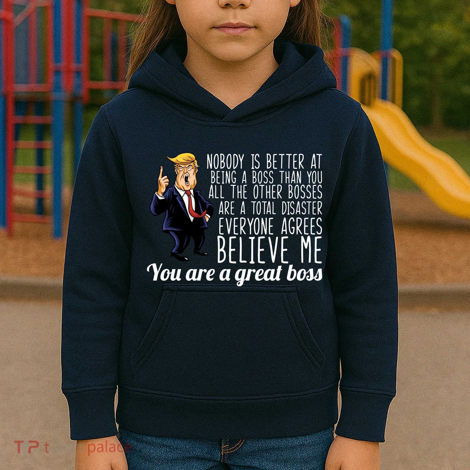 Your A Great Boss Donald Trump Kids Hoodie