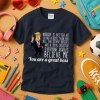 Your A Great Boss Donald Trump Kids T-Shirt thumb 3