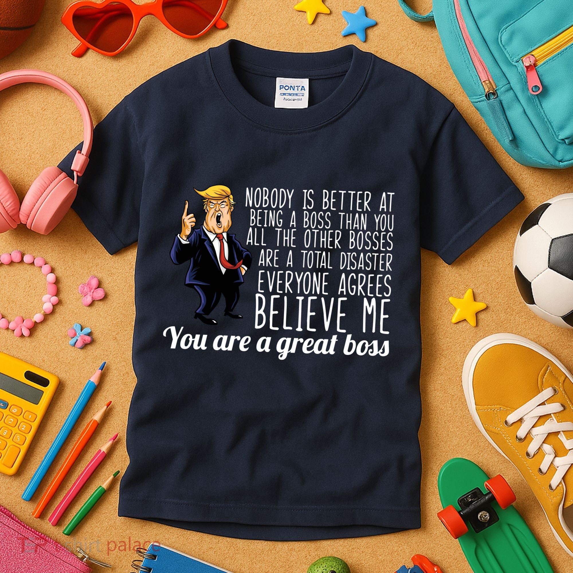 Your A Great Boss Donald Trump Kids T-Shirt