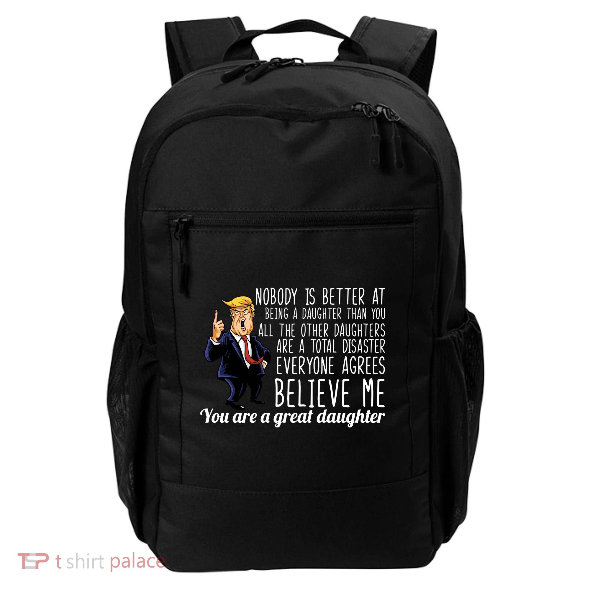 Your A Great Daughter Donald Trump Backpack