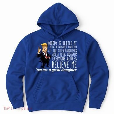 Your A Great Daughter Donald Trump Hoodie