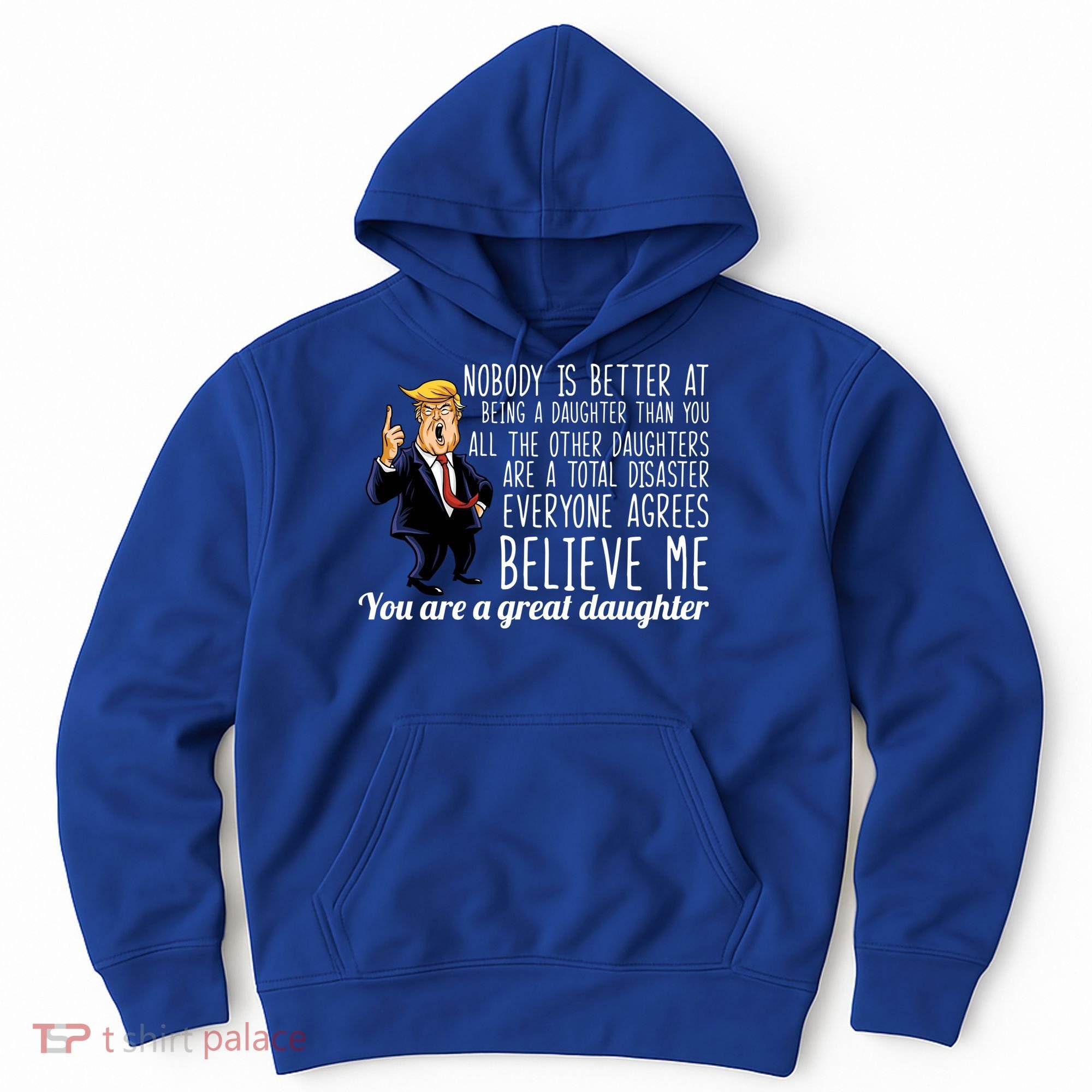 Your A Great Daughter Donald Trump Hoodie