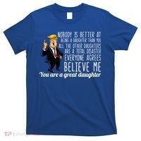 Your A Great Daughter Donald Trump T-Shirt thumb 0