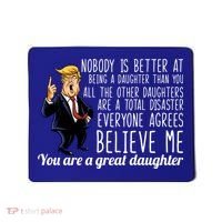 Your A Great Daughter Donald Trump Mousepad thumb 0