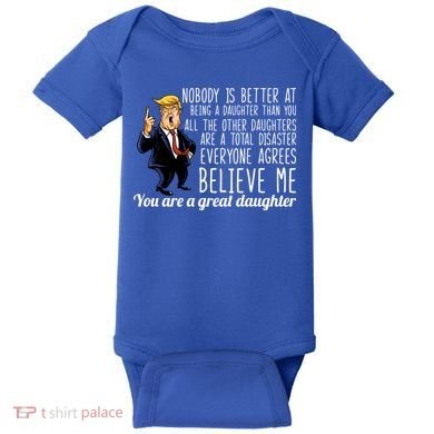 Your A Great Daughter Donald Trump Baby Bodysuit