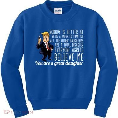 Your A Great Daughter Donald Trump Kids Sweatshirt