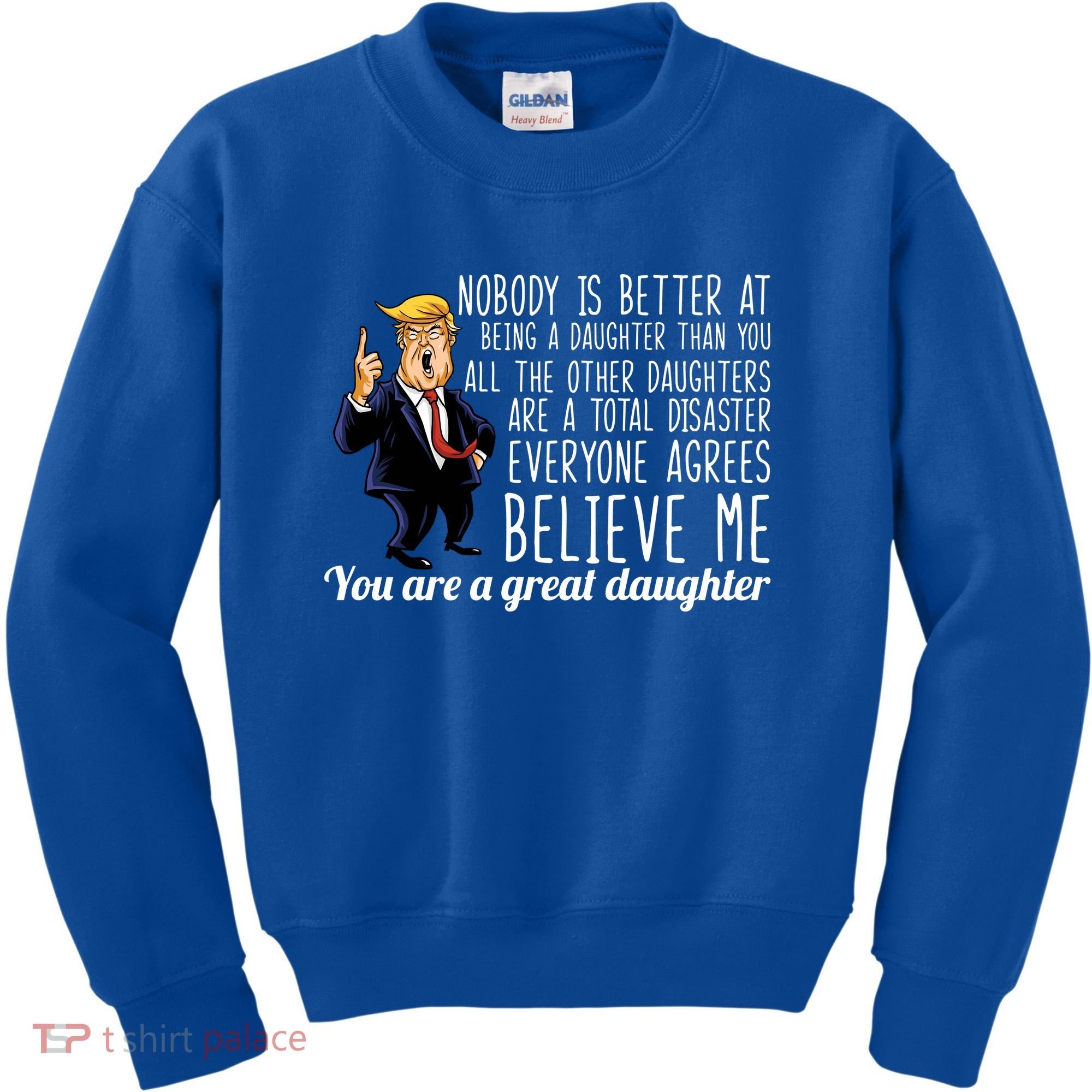 Your A Great Daughter Donald Trump Kids Sweatshirt