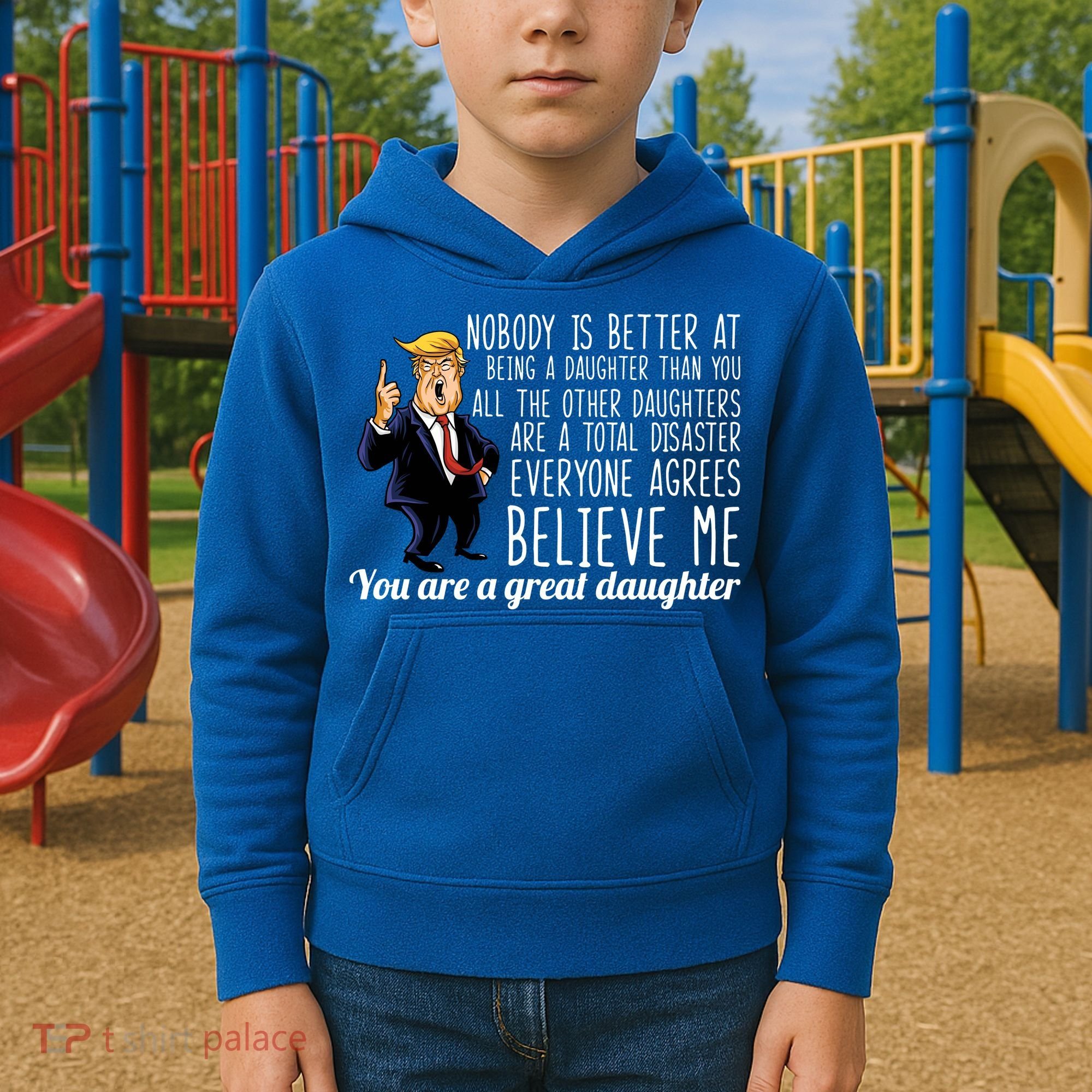 Your A Great Daughter Donald Trump Kids Hoodie