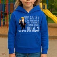 Your A Great Daughter Donald Trump Kids Hoodie thumb 3
