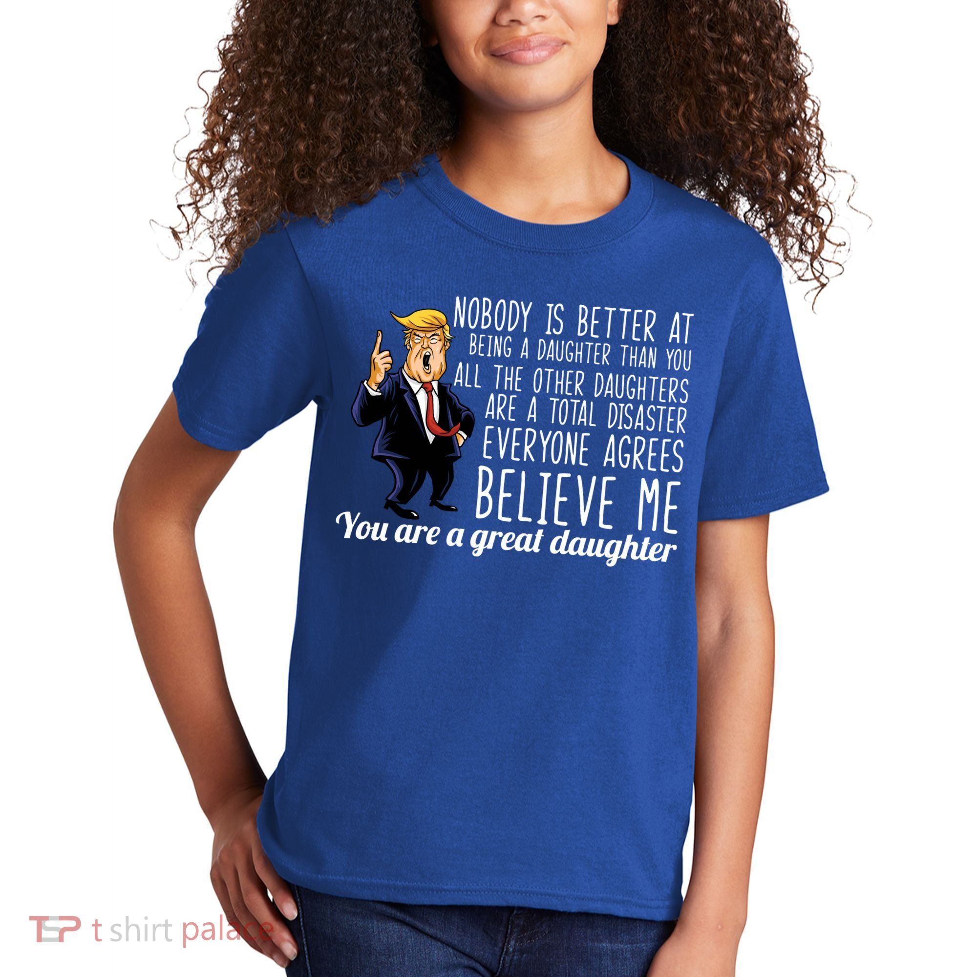 Your A Great Daughter Donald Trump Kids T-Shirt