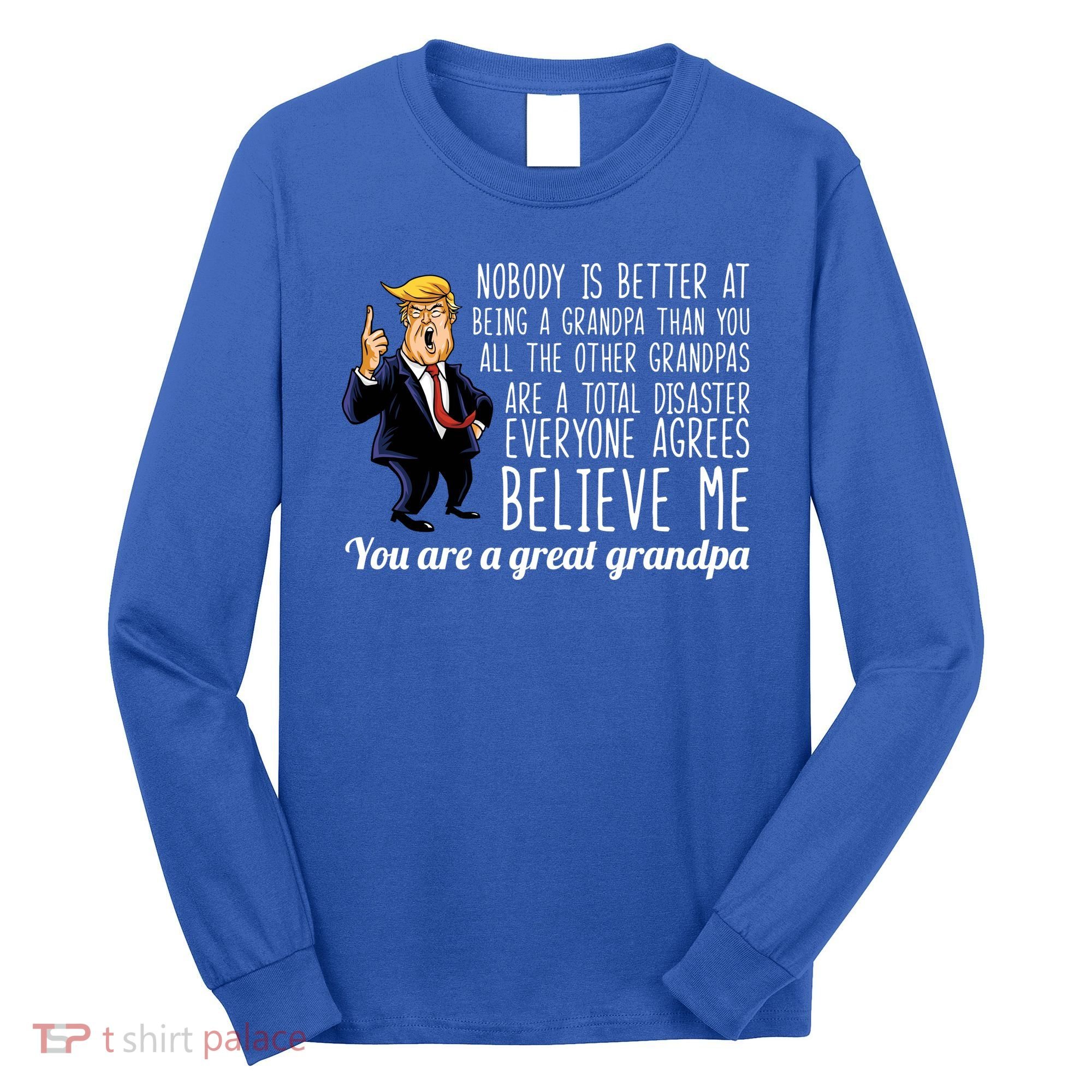 Your A Great Grandpa Donald Trump Long Sleeve Shirt
