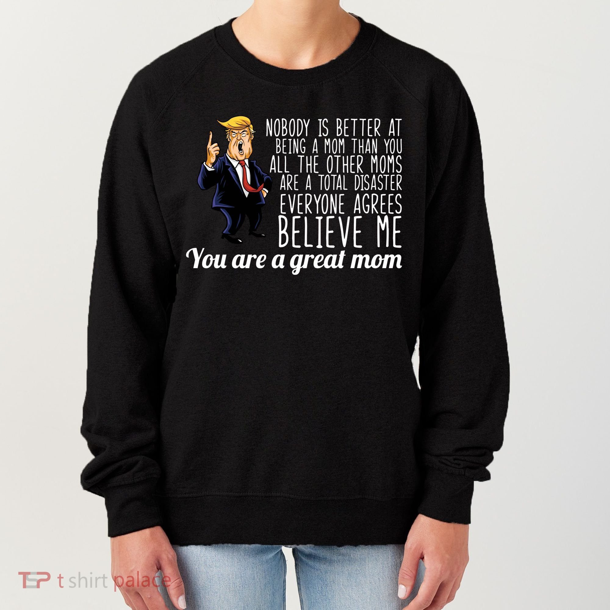 Your A Great Mom Donald Trump Women's Sweatshirt