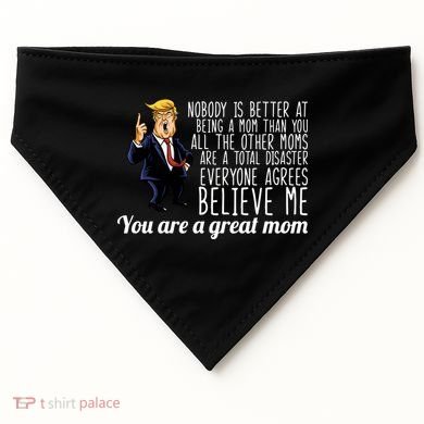 Your A Great Mom Donald Trump USA-Made Doggie Bandana