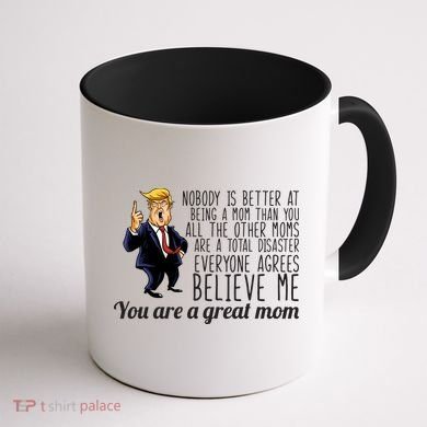 Your A Great Mom Donald Trump Coffee Mug back