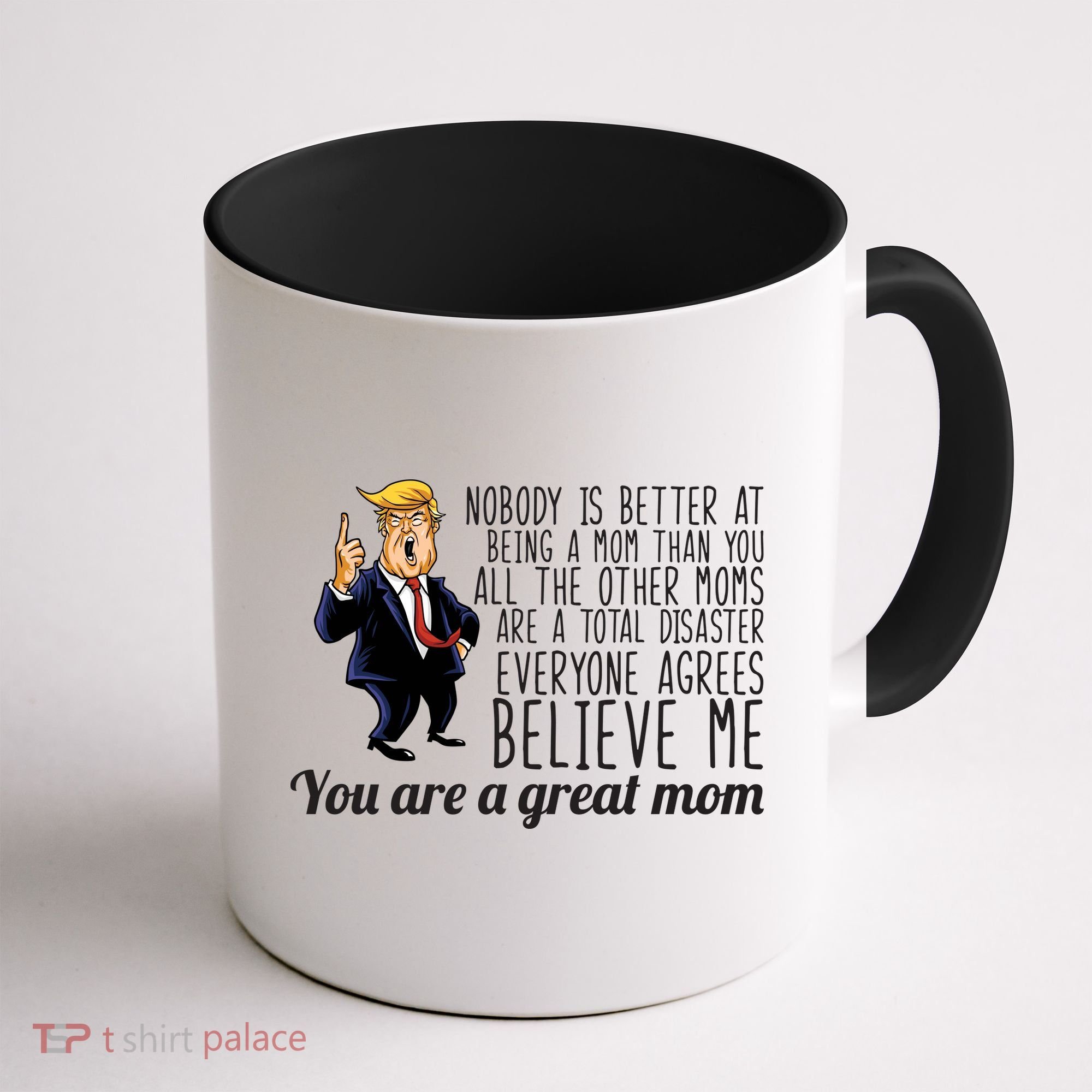Your A Great Mom Donald Trump Coffee Mug