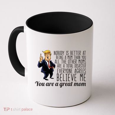 Your A Great Mom Donald Trump Coffee Mug