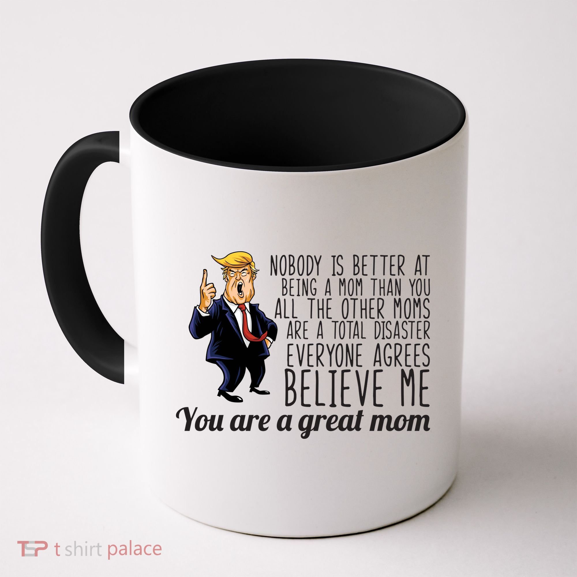 Your A Great Mom Donald Trump Coffee Mug