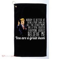 Your A Great Mom Donald Trump Golf Towel thumb 0