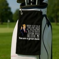 Your A Great Mom Donald Trump Golf Towel thumb 2