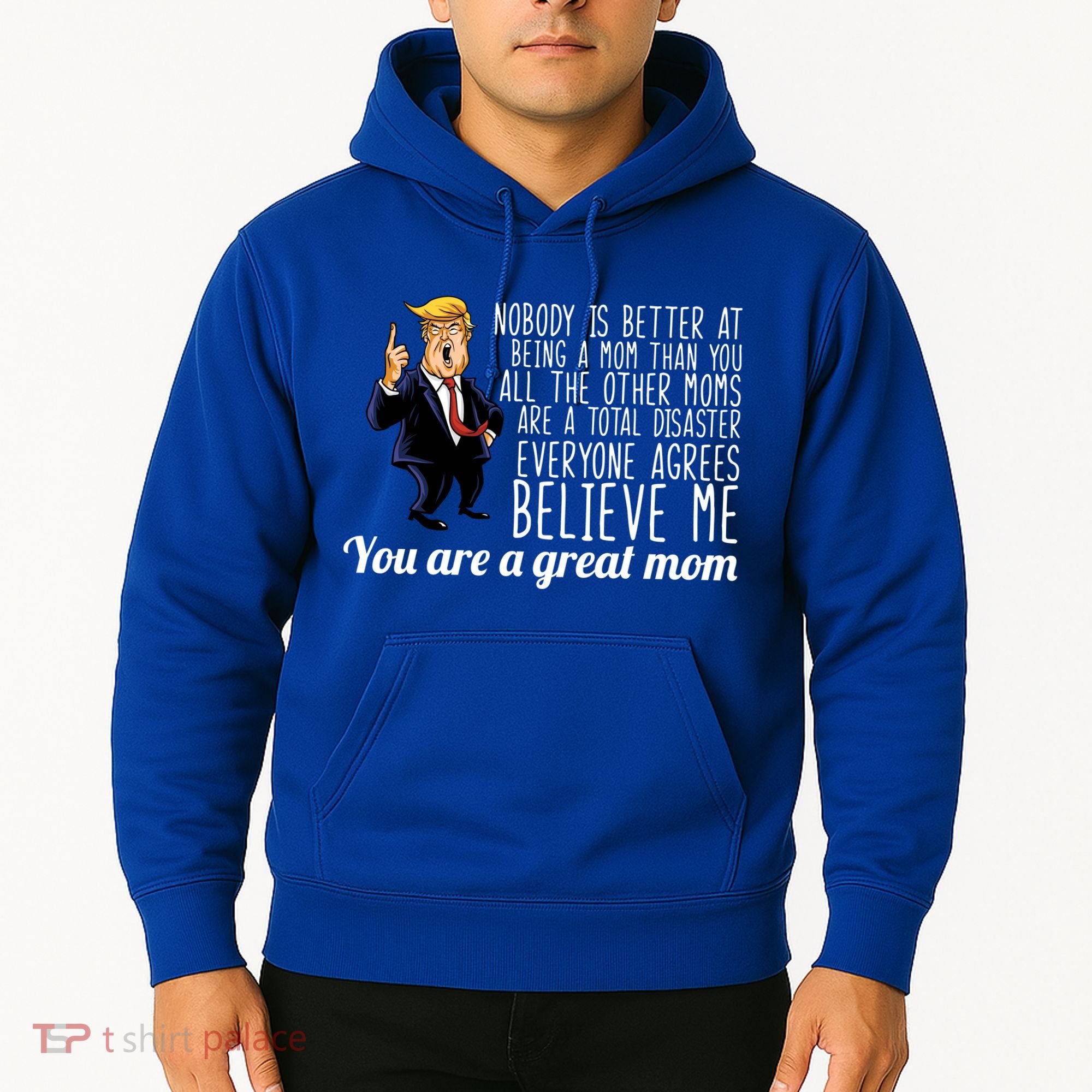 Your A Great Mom Donald Trump Hoodie