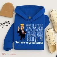 Your A Great Mom Donald Trump Hoodie thumb 4