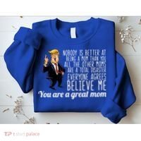 Your A Great Mom Donald Trump Sweatshirt thumb 2