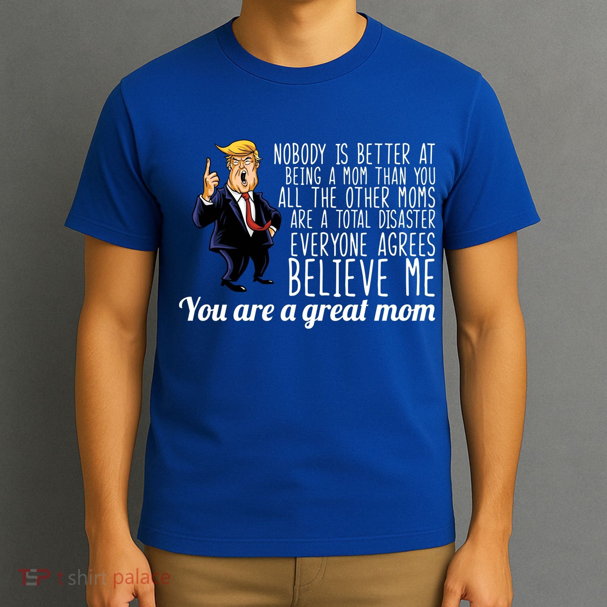 Your A Great Mom Donald Trump T-Shirt