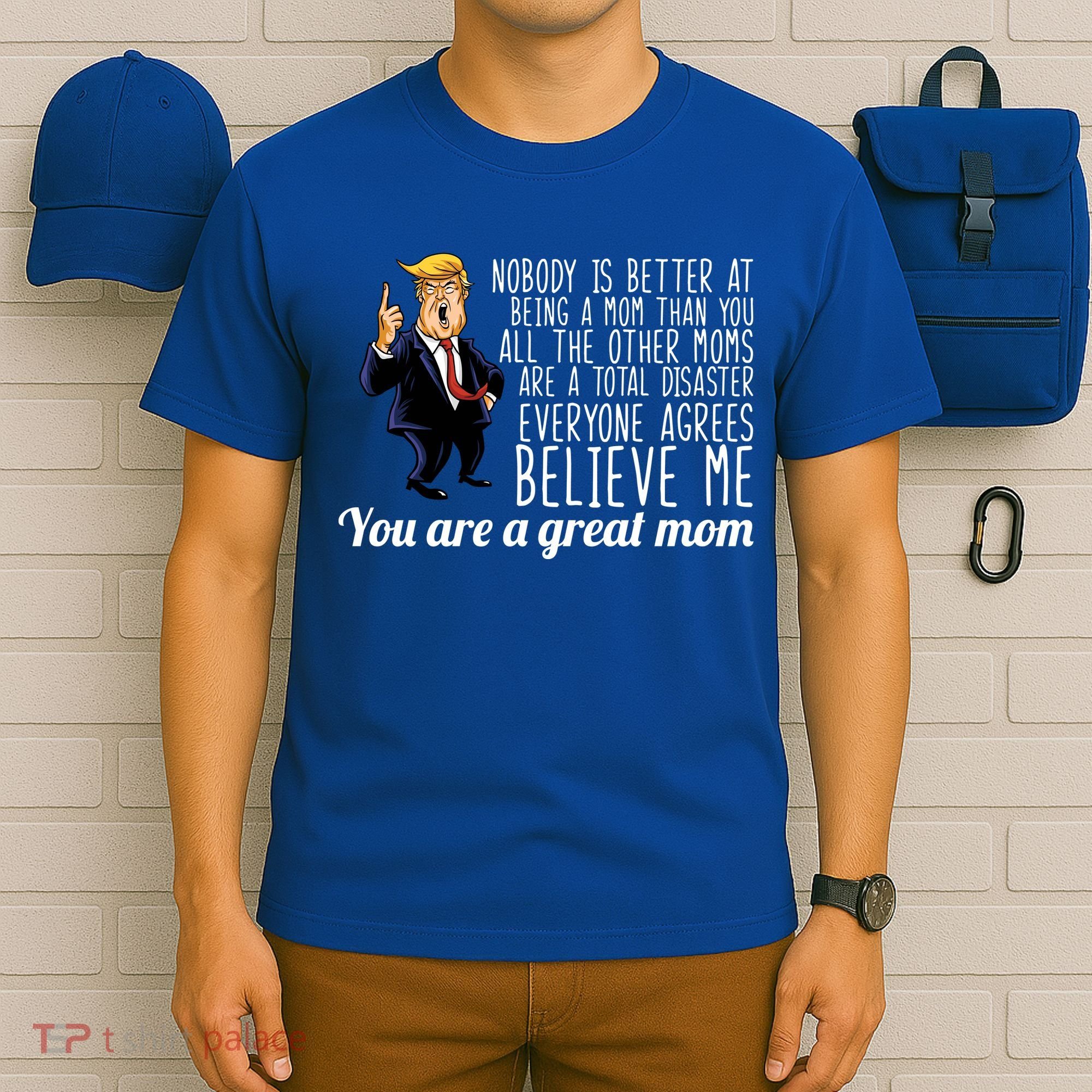 Your A Great Mom Donald Trump T-Shirt