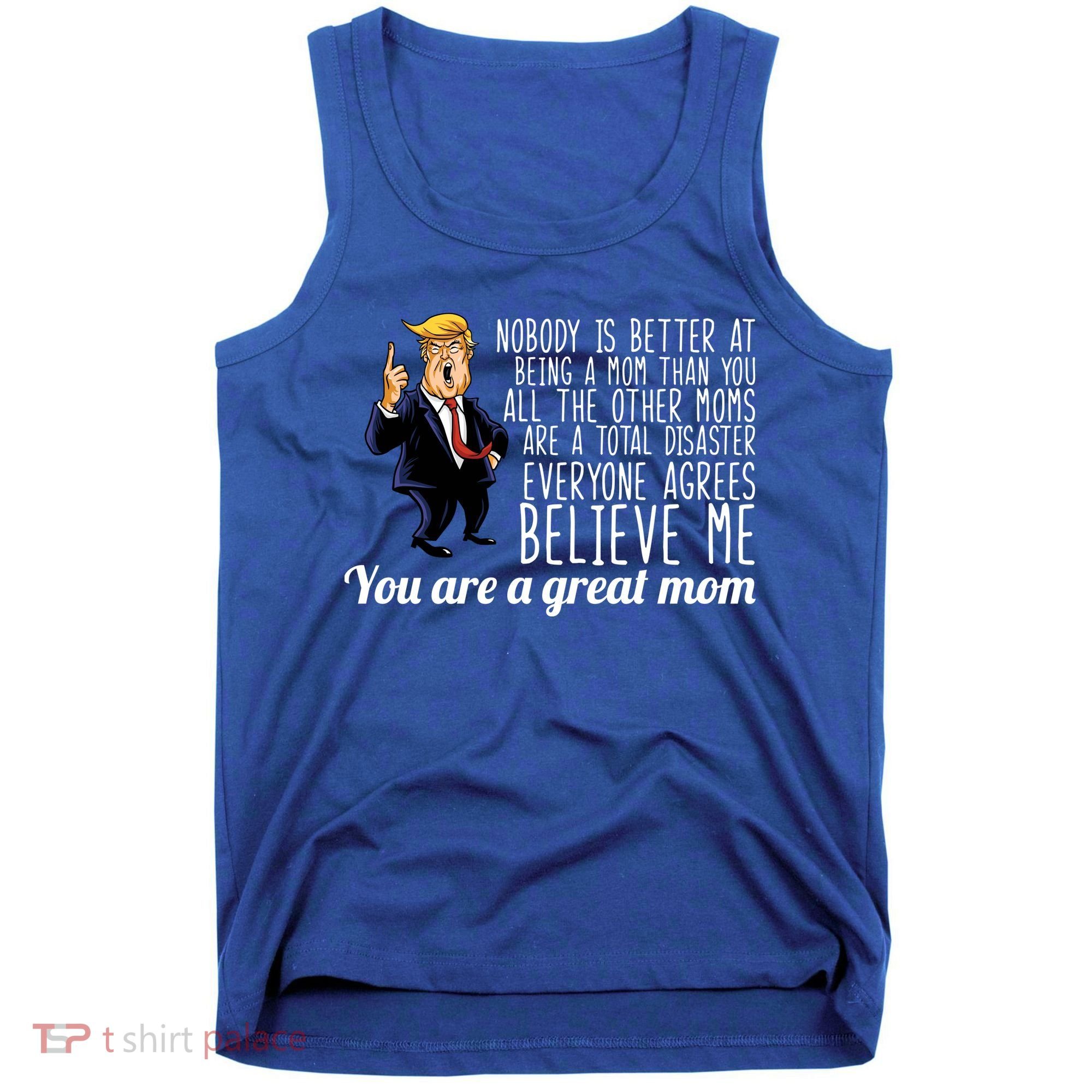 Your A Great Mom Donald Trump Tank Top