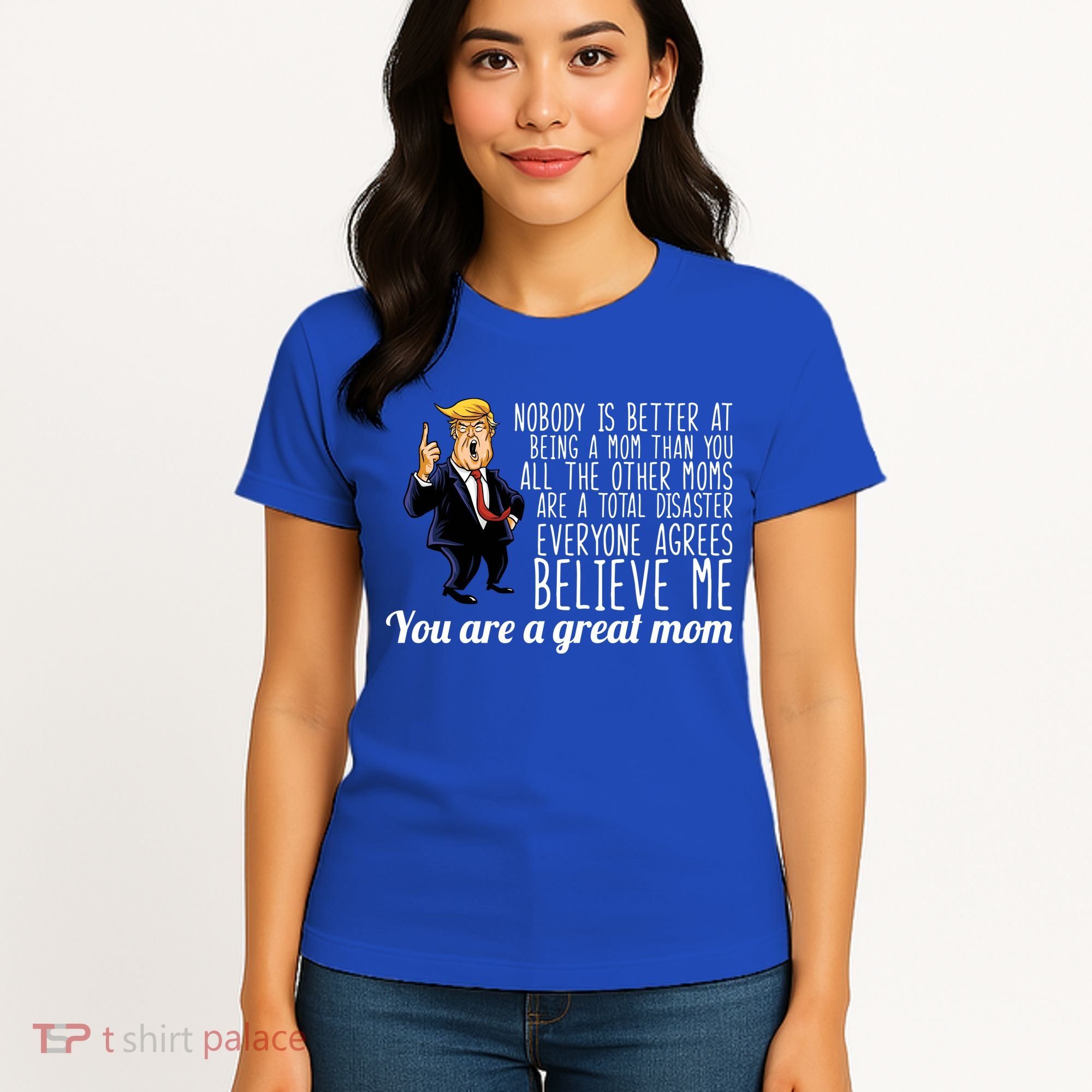 Your A Great Mom Donald Trump Women's T-Shirt