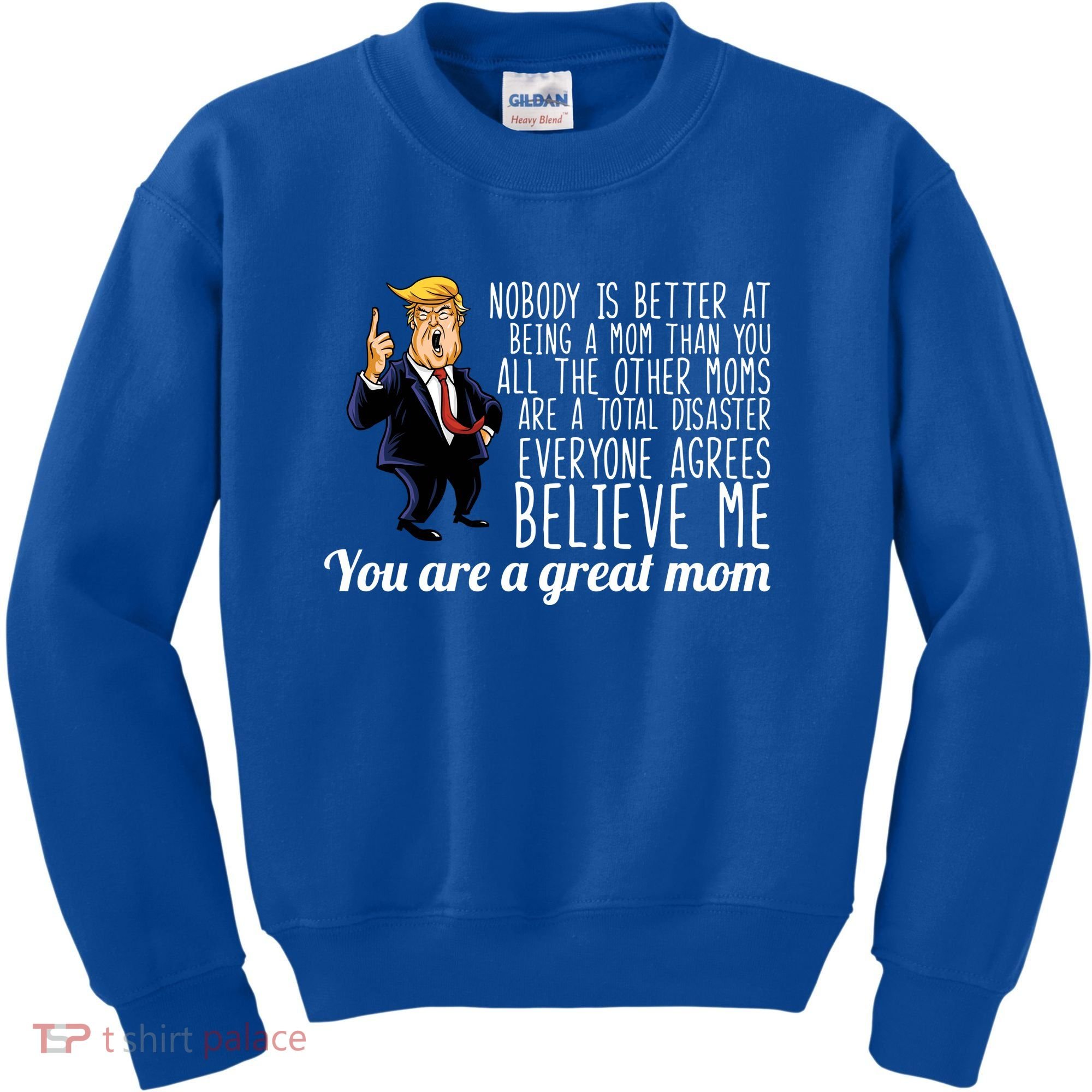 Your A Great Mom Donald Trump Kids Sweatshirt