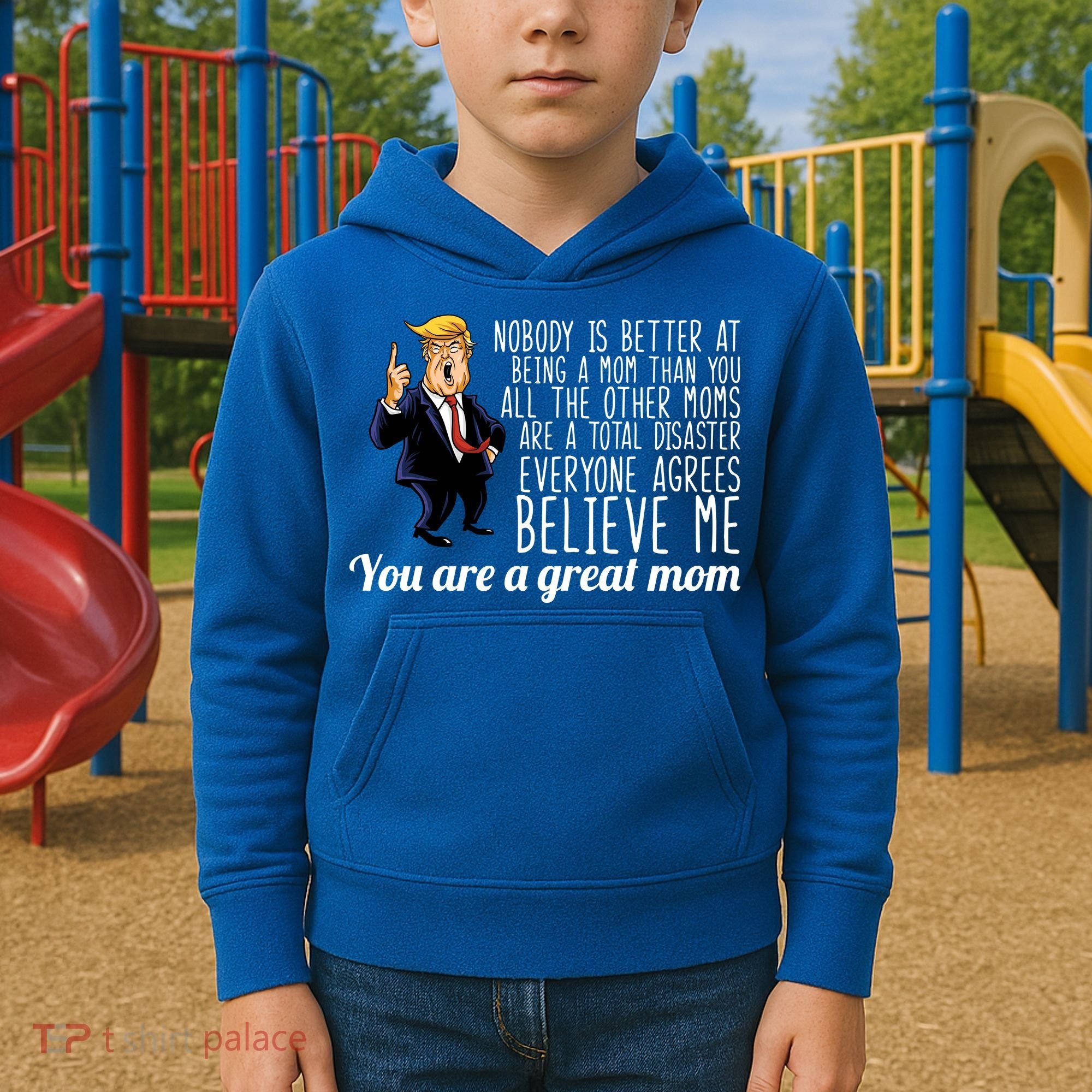Your A Great Mom Donald Trump Kids Hoodie