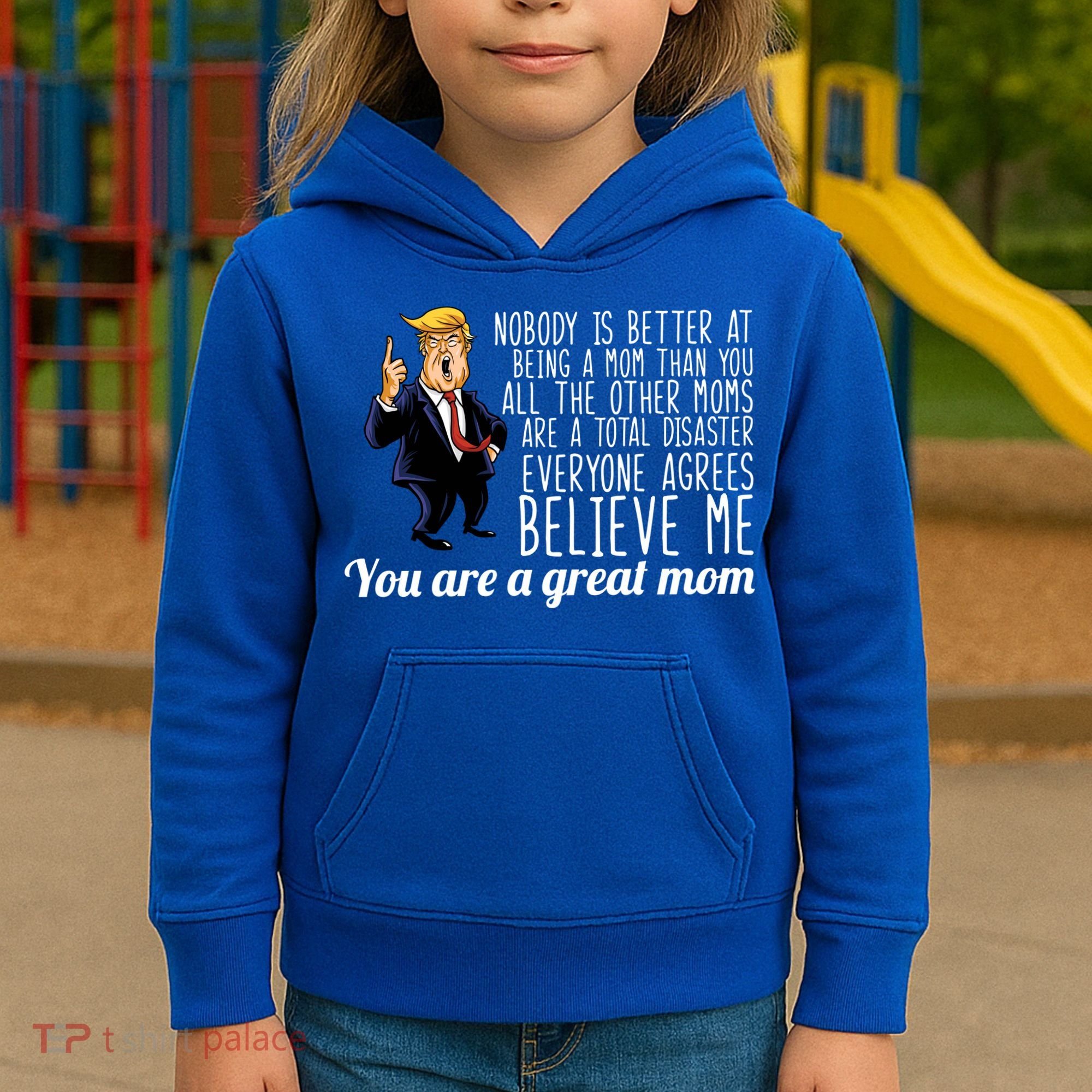 Your A Great Mom Donald Trump Kids Hoodie
