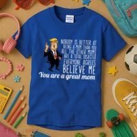 Your A Great Mom Donald Trump Kids T-Shirt thumb 3