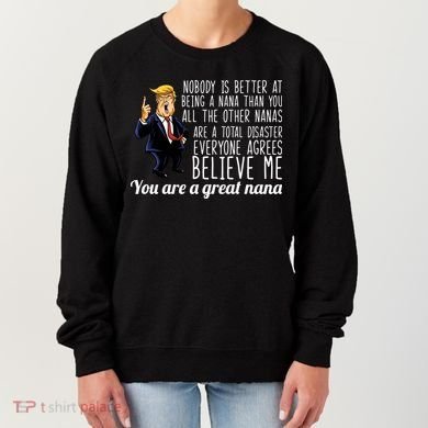 Your A Great Nana Donald Trump Women's Sweatshirt