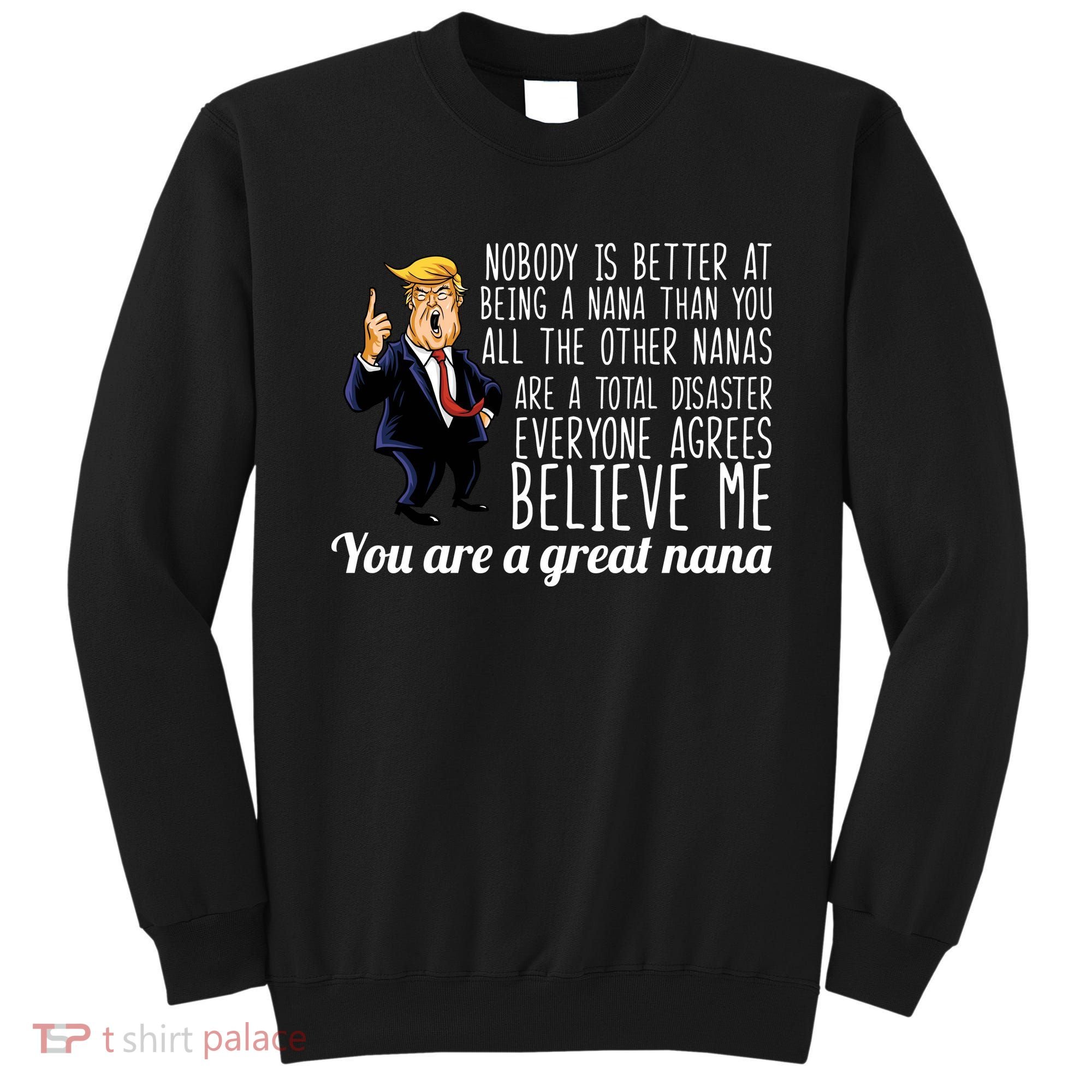 Your A Great Nana Donald Trump Sweatshirt