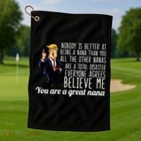 Your A Great Nana Donald Trump Golf Towel thumb 1