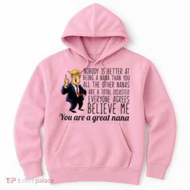 Your A Great Nana Donald Trump Hoodie