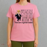 Your A Great Nana Donald Trump T-Shirt thumb 4