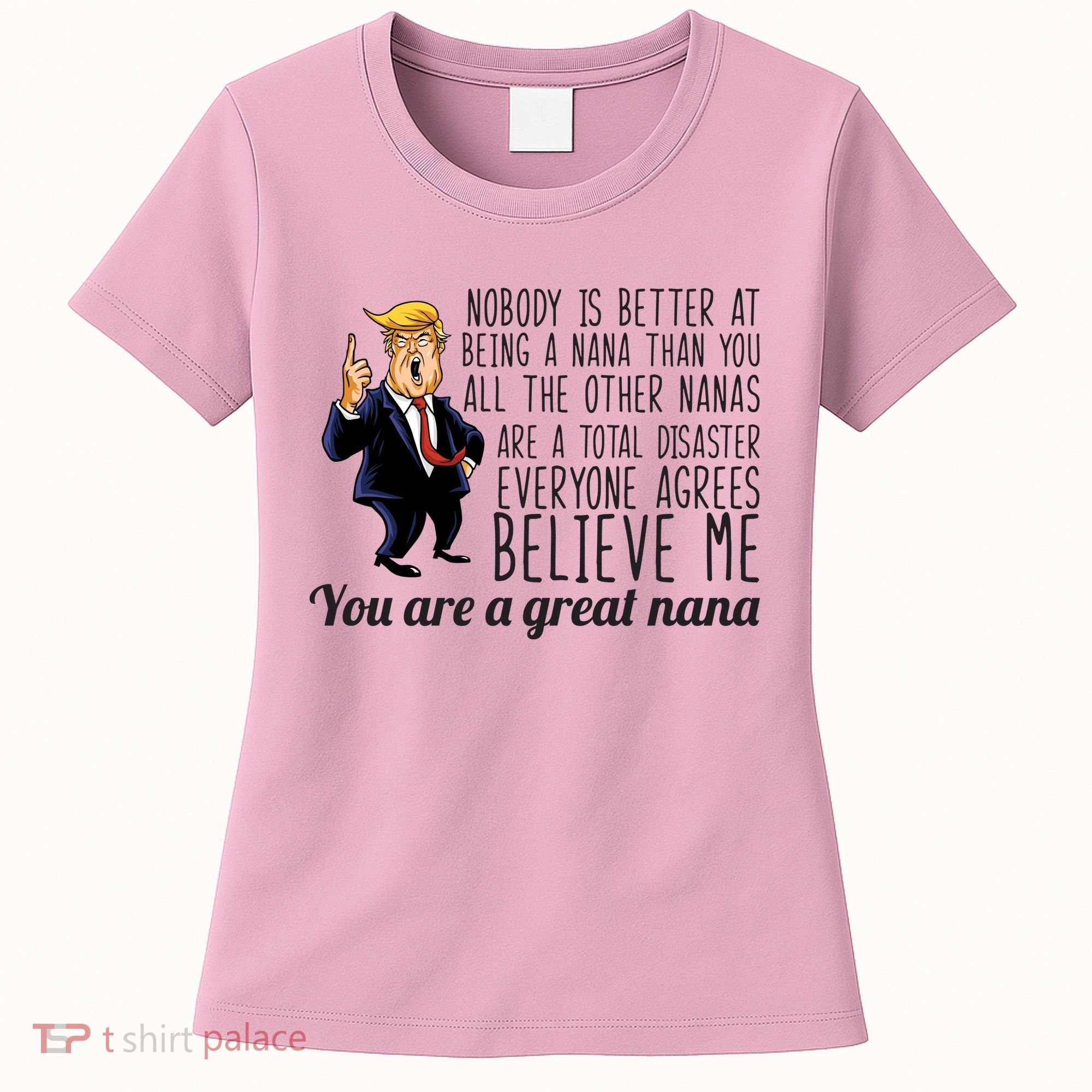 Your A Great Nana Donald Trump Women's T-Shirt