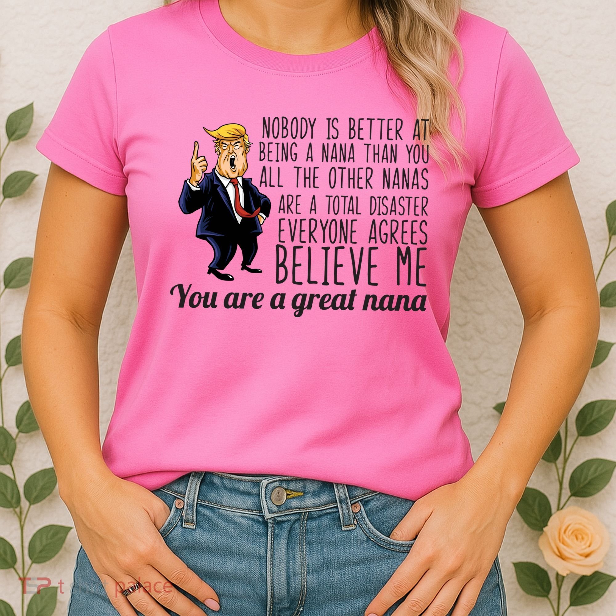 Your A Great Nana Donald Trump Women's T-Shirt