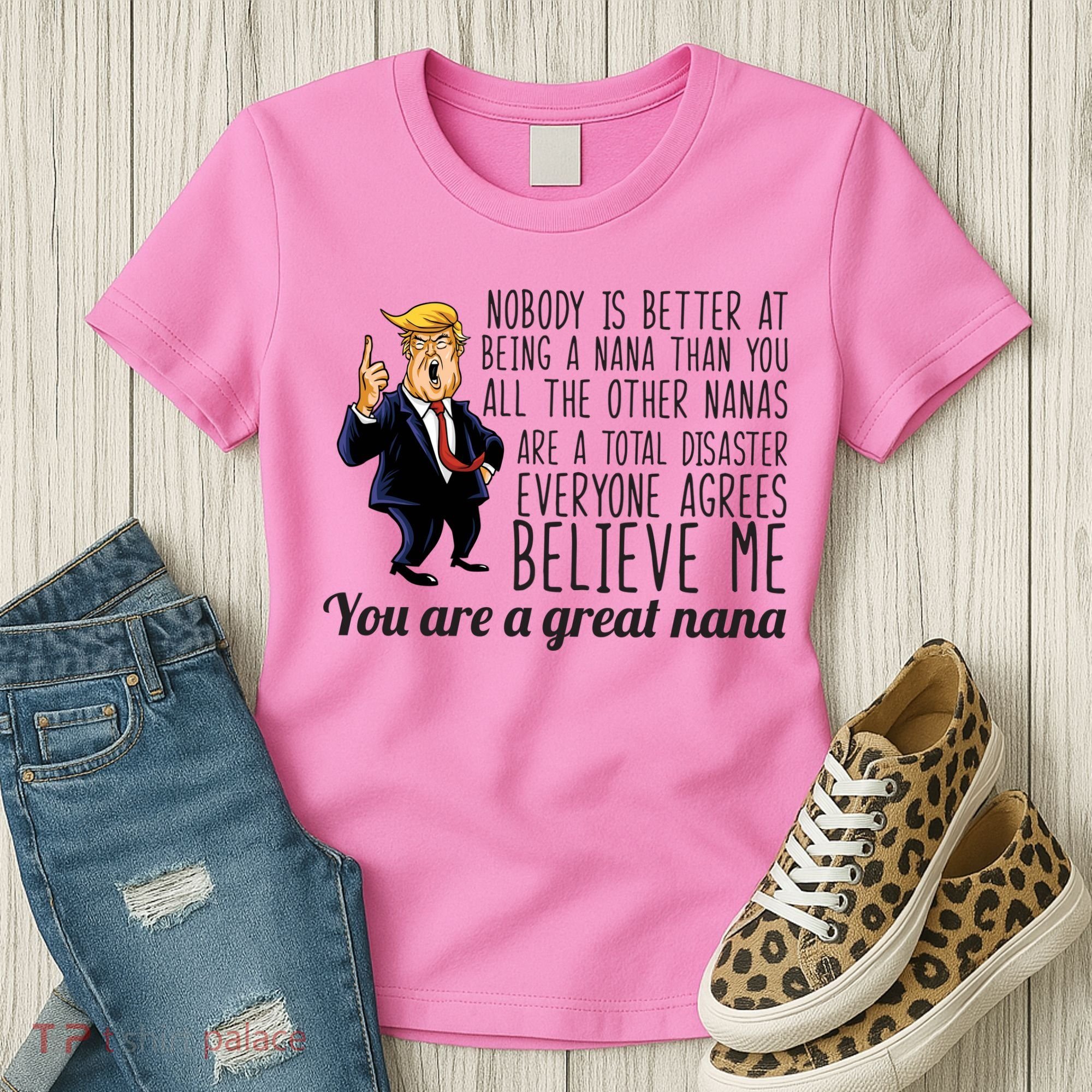 Your A Great Nana Donald Trump Women's T-Shirt