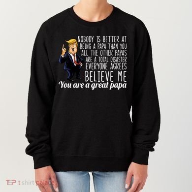 Your A Great Papa Donald Trump Women's Sweatshirt