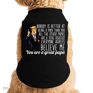 Your A Great Papa Donald Trump Doggie Tank