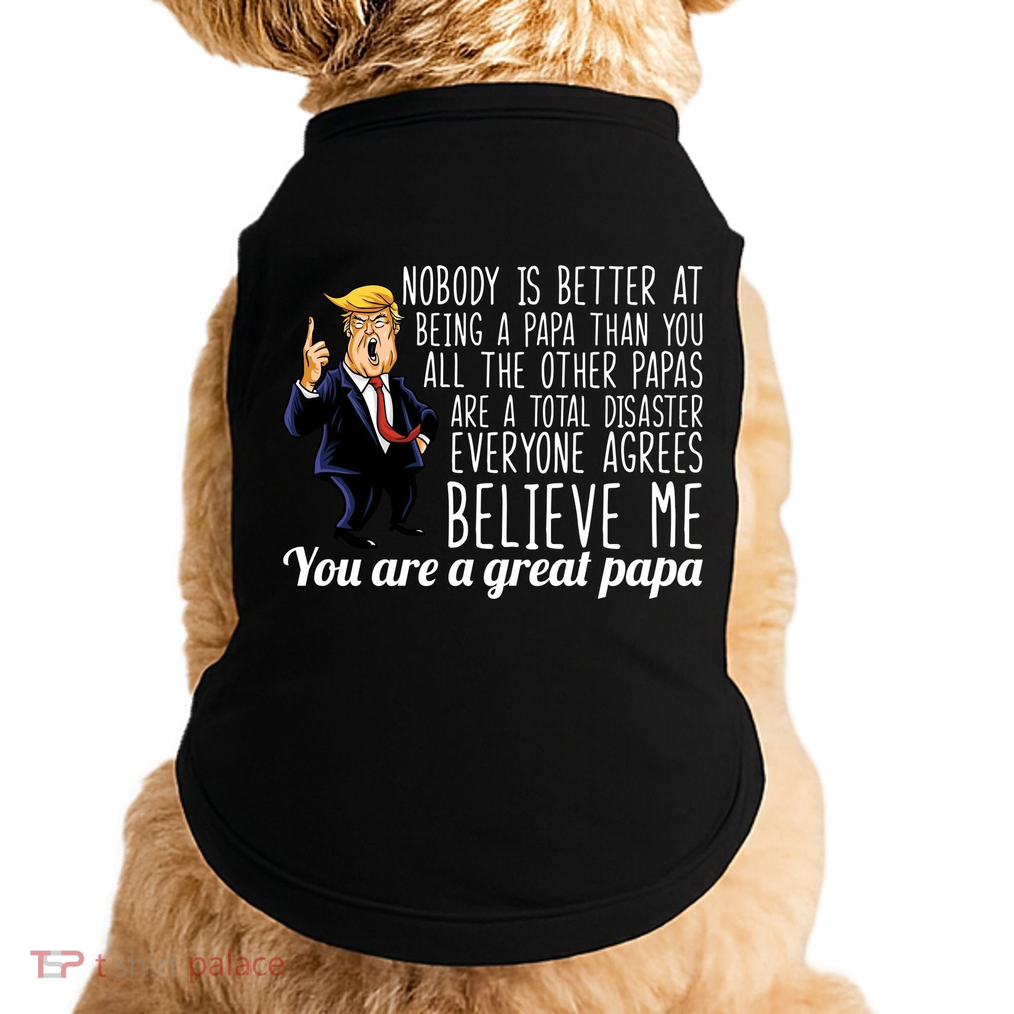 Your A Great Papa Donald Trump Doggie Tank