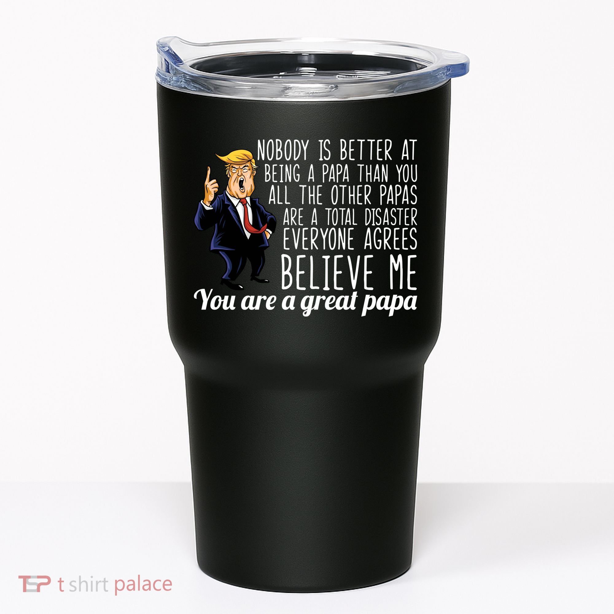 Your A Great Papa Donald Trump Tumbler