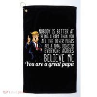 Your A Great Papa Donald Trump Golf Towel thumb 0